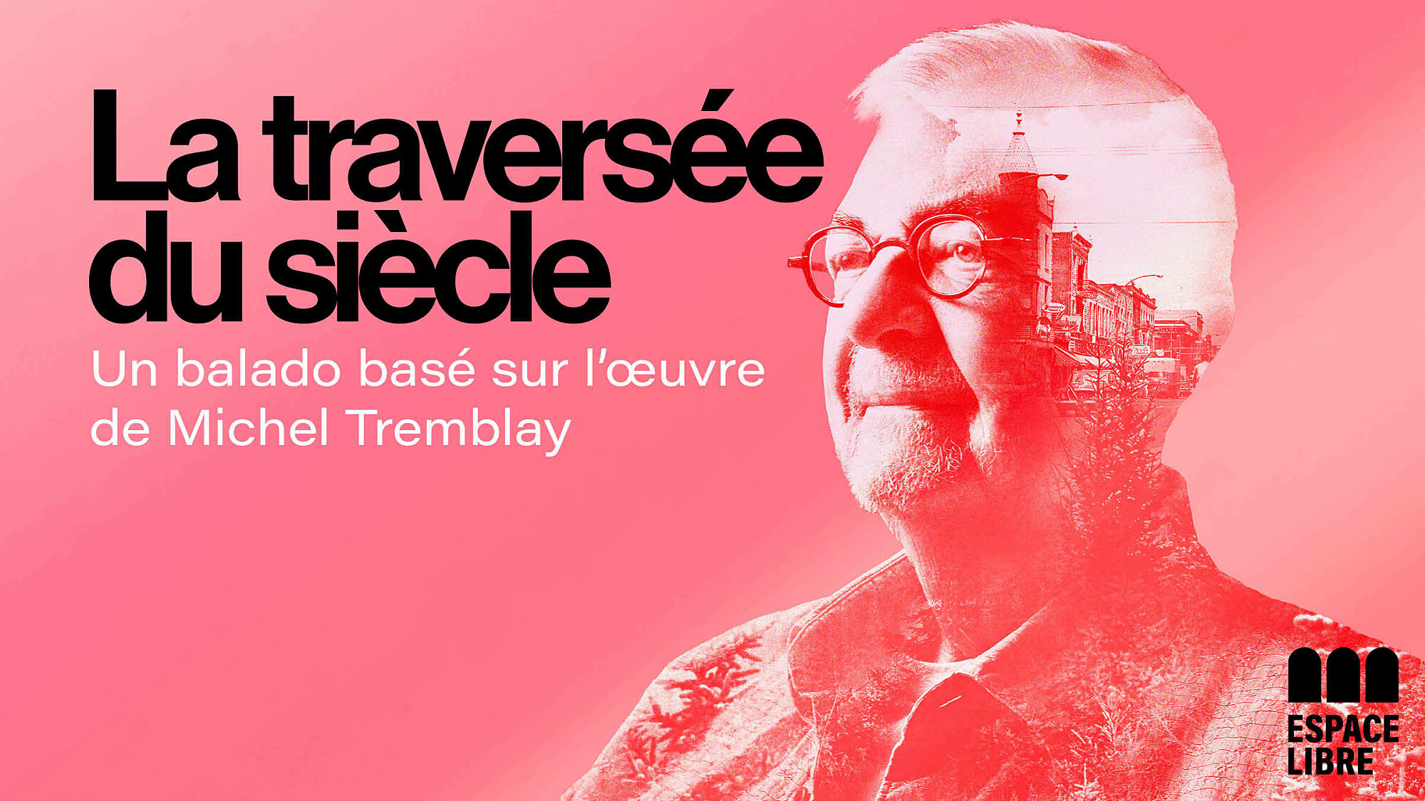 La traversée du siècle un balado